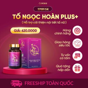 Thực phẩm bảo vệ sức khoẻ TỐ NGỌC HOÀN PLUS+